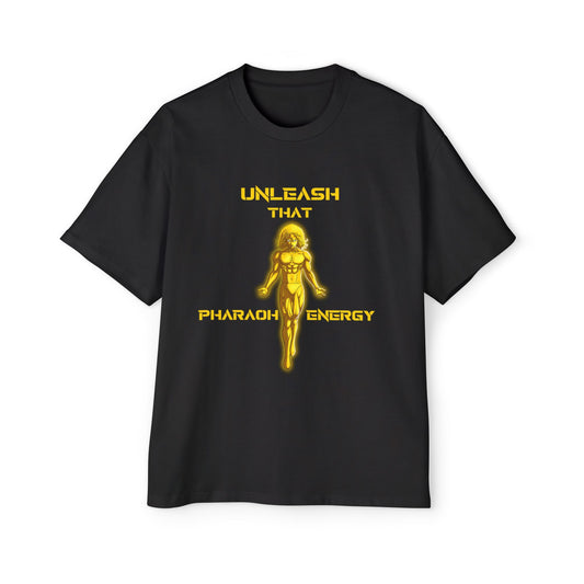 Unleash That Pharaoh Energy, Oversized Unisex Tee
